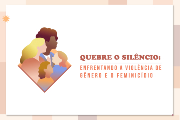 Banner digital com uma moldura composta por quadrados em tons pastel de salmão e bege. Sobre a área central branca, no canto superior esquerdo, há uma pequena estrela estilizada de cor laranja. O conteúdo principal é dividido em duas partes: à esquerda, uma ilustração em formato de losango exibe os perfis de quatro mulheres e meninas de diferentes etnias e idades, agrupadas em um conjunto coeso. As figuras são representadas com cabelos loiros, crespos, castanhos e ruivos. À direita, um texto em letras maiúsculas na cor marrom-avermelhada. A primeira linha, em fonte maior, diz: 'QUEBRE O SILÊNCIO:'. Abaixo, separado por duas linhas finas, o subtítulo informa: 'ENFRENTANDO A VIOLÊNCIA DE GÊNERO E O FEMINICÍDIO'.